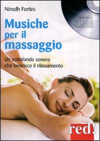 Musiche per il massaggio. Un sottofondo sonoro che favorisce il rilassamento. CD Audio - Librerie.coop