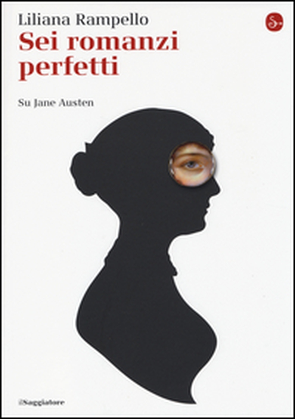 Sei romanzi perfetti. Su Jane Austen - Librerie.coop Sei romanzi perfetti. Su Jane Austen - Librerie.coop