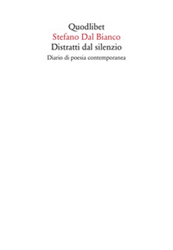 Distratti dal silenzio. Diario di poesia contemporanea - Librerie.coop Distratti dal silenzio. Diario di poesia contemporanea - Librerie.coop