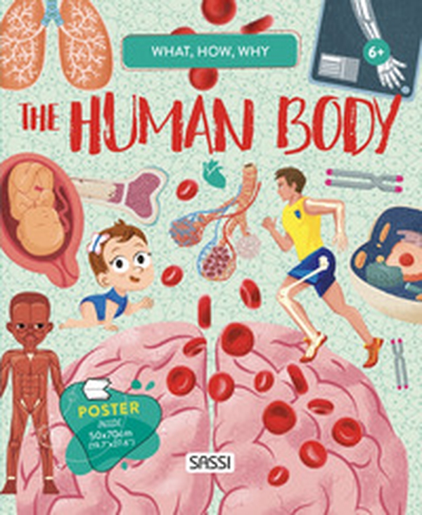 The human body. What, how, why - Librerie.coop The human body. What, how, why - Librerie.coop
