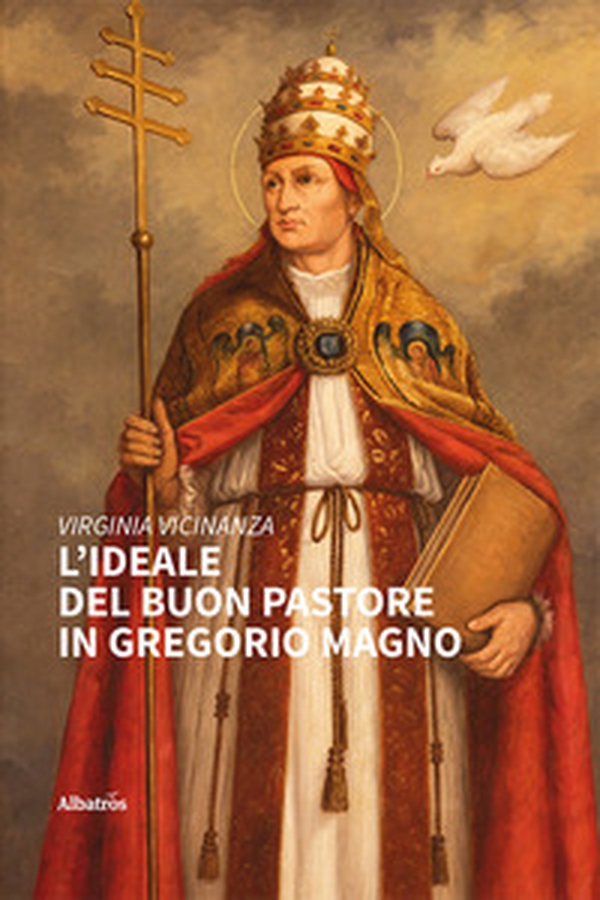 L'ideale del buon pastore in Gregorio Magno - Librerie.coop L'ideale del buon pastore in Gregorio Magno - Librerie.coop