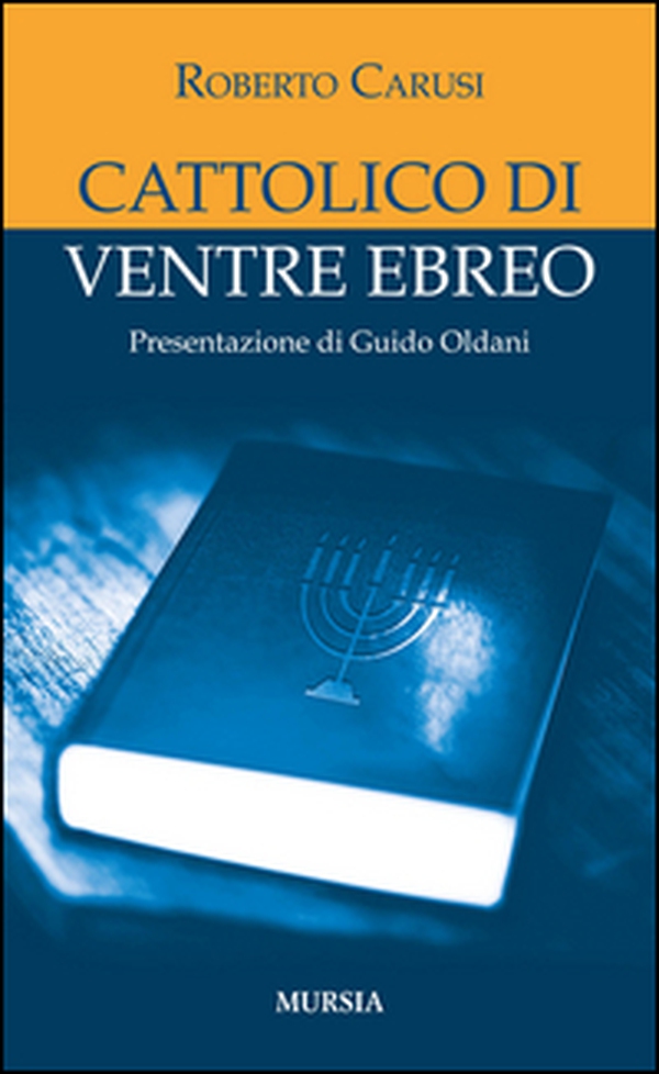 Cattolico di ventre ebreo - Librerie.coop Cattolico di ventre ebreo - Librerie.coop