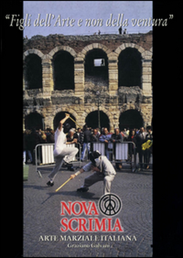 Nova Scrimia. Arte marziale italiana. «Figli dell'arte non della ventura» - Librerie.coop Nova Scrimia. Arte marziale italiana. «Figli dell'arte non della ventura» - Librerie.coop