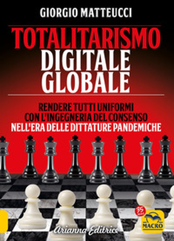 Totalitarismo digitale globale. Sincronizzazione e ingegneria del consenso nell'era delle dittature pandemiche - Librerie.coop Totalitarismo digitale globale. Sincronizzazione e ingegneria del consenso nell'era delle dittature pandemiche - Librerie.coop