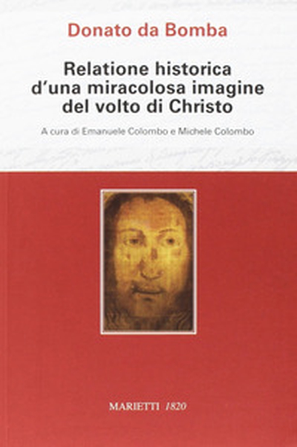 Relatione historica d'una miracolosa immagine del volto di Christo - Librerie.coop Relatione historica d'una miracolosa immagine del volto di Christo - Librerie.coop