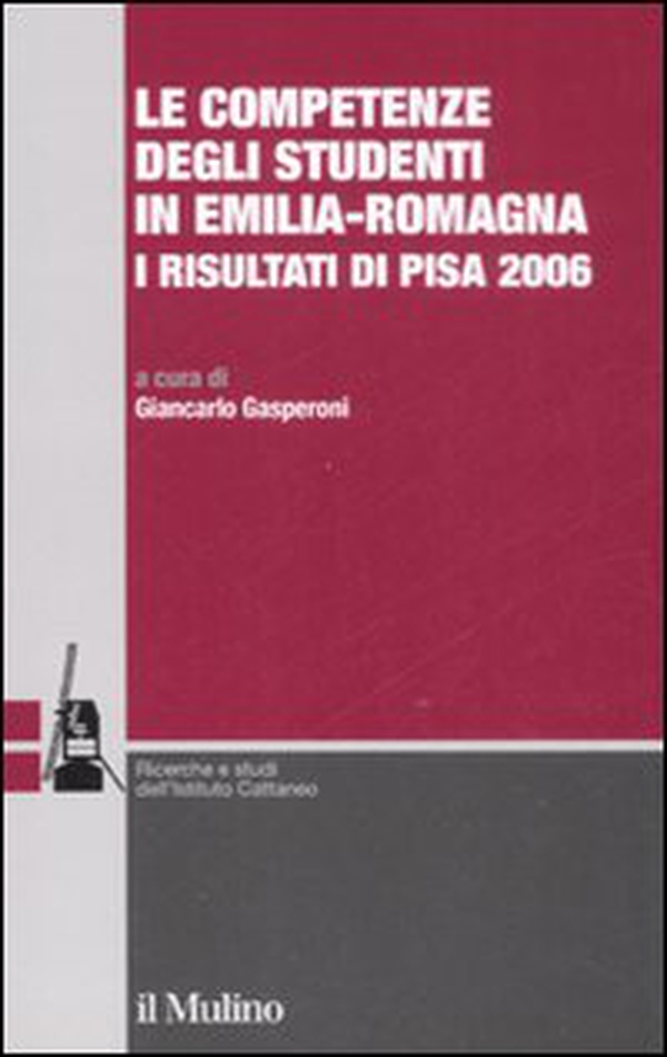 Le competenze degli studenti in Emilia-Romagna. I risultati di Pisa 2006 - Librerie.coop Le competenze degli studenti in Emilia-Romagna. I risultati di Pisa 2006 - Librerie.coop