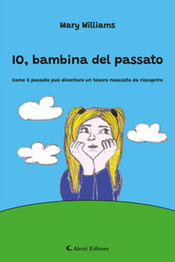 Io, bambina del passato - Librerie.coop Io, bambina del passato - Librerie.coop