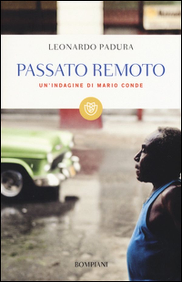 Passato remoto. Un'indagine di Mario Conde - Librerie.coop Passato remoto. Un'indagine di Mario Conde - Librerie.coop