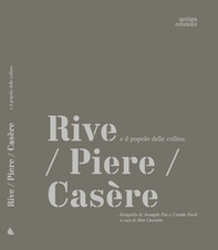 Rive/ Piere/Casère e il popolo delle colline - Librerie.coop