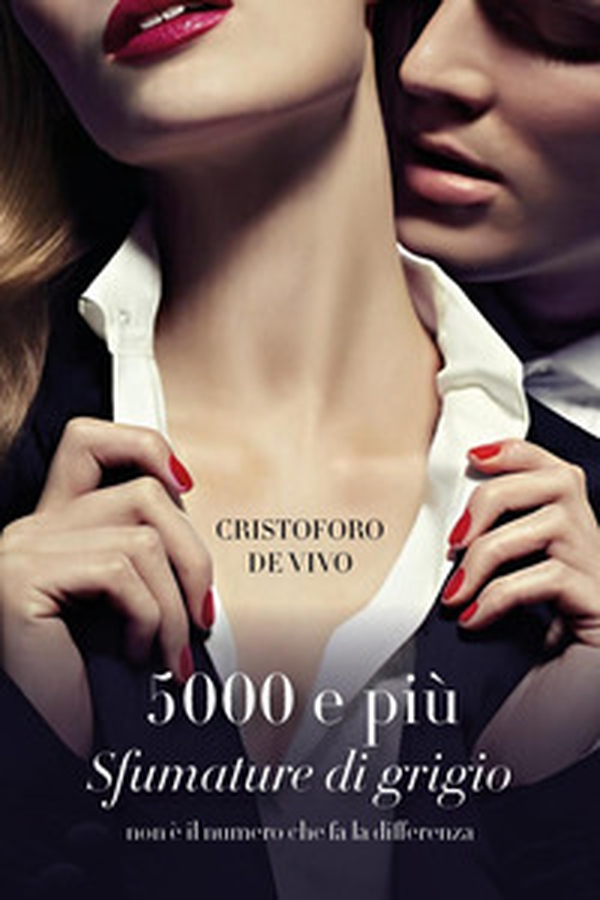 5000 e più Sfumature di grigio. Non è il numero che fa la differenza - Librerie.coop 5000 e più Sfumature di grigio. Non è il numero che fa la differenza - Librerie.coop