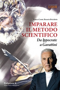 Imparare il metodo scientifico. Da Ippocrate a Garattini - Librerie.coop