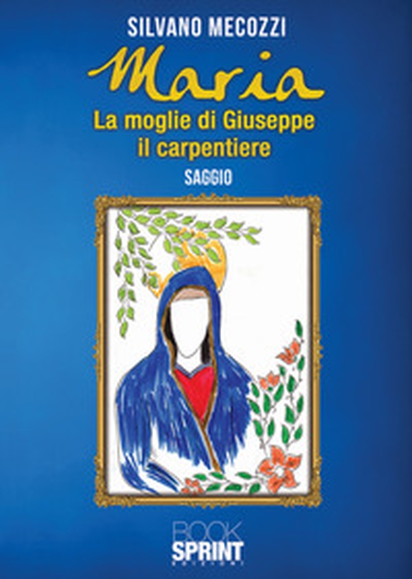 Maria. La moglie di Giuseppe il carpentiere - Librerie.coop Maria. La moglie di Giuseppe il carpentiere - Librerie.coop