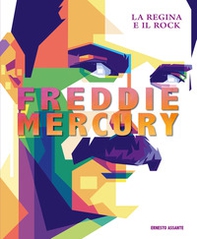Freddie Mercury. La regina e il rock - Librerie.coop