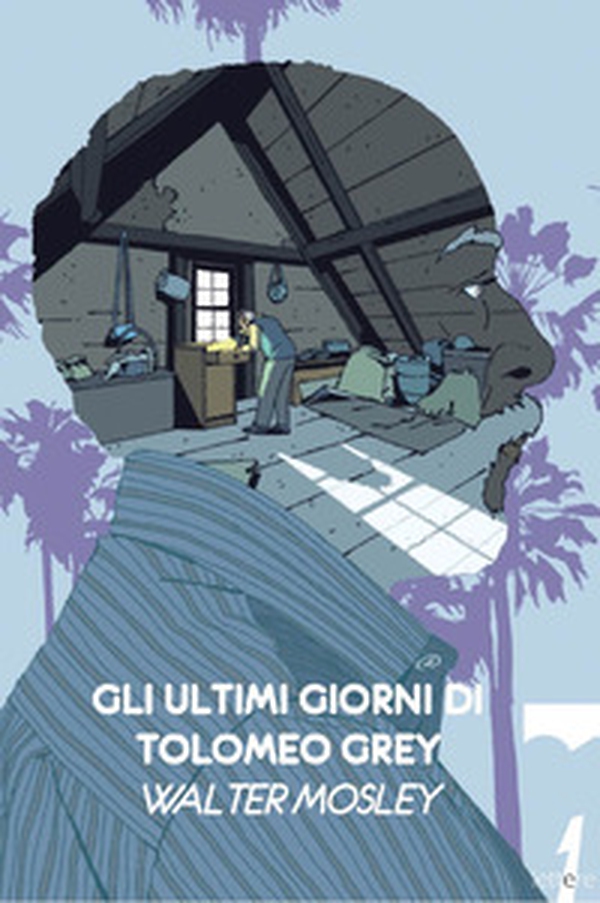 Gli ultimi giorni di Tolomeo Grey - Librerie.coop Gli ultimi giorni di Tolomeo Grey - Librerie.coop