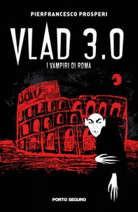 Vlad 3.0. I vampiri di Roma - Librerie.coop