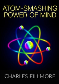 Atom-smashing power of mind - Librerie.coop