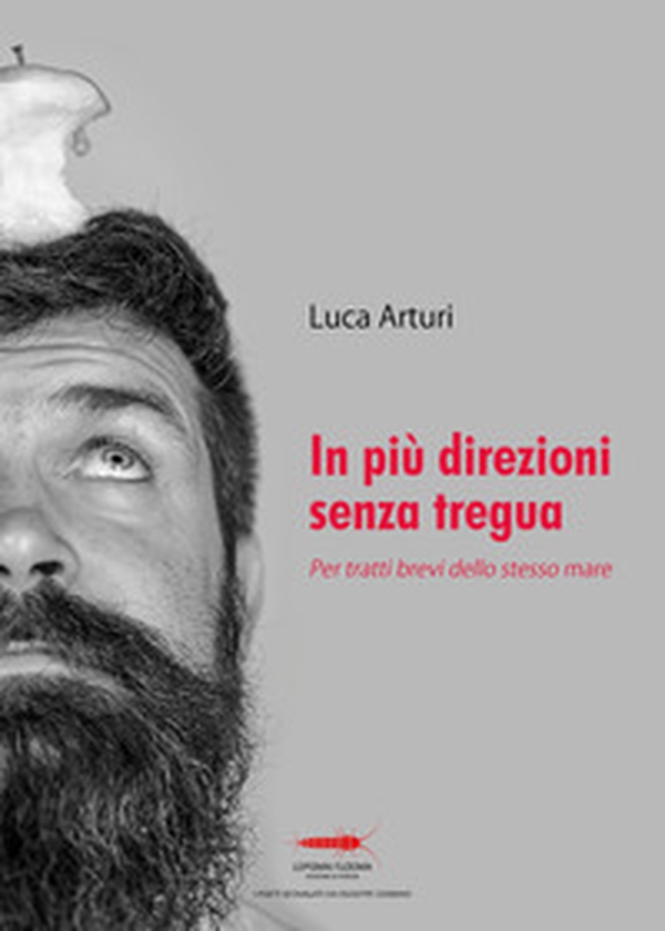In più direzioni senza tregua. Per tratti brevi dello stesso mare - Librerie.coop In più direzioni senza tregua. Per tratti brevi dello stesso mare - Librerie.coop