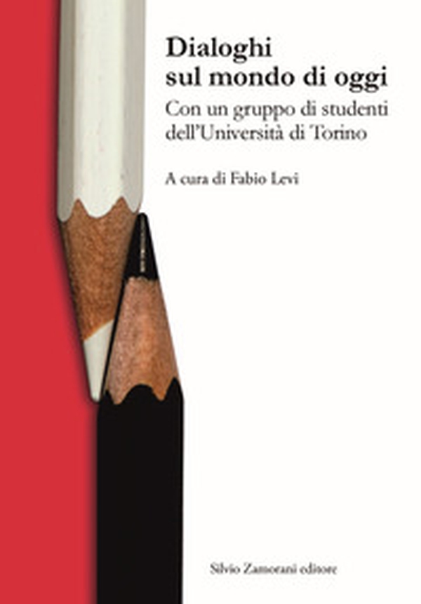 Dialoghi sul mondo di oggi. Con un gruppo di studenti dell'Università di Torino - Librerie.coop Dialoghi sul mondo di oggi. Con un gruppo di studenti dell'Università di Torino - Librerie.coop
