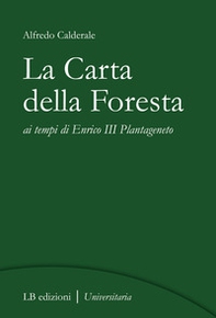 La Carta della Foresta ai tempi di Enrico III Plantageneto - Librerie.coop