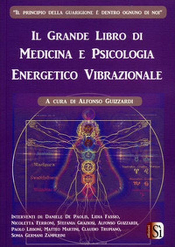 Il grande libro di medicina e psicologia energetico vibrazionale - Vol. 1 - Librerie.coop Il grande libro di medicina e psicologia energetico vibrazionale - Vol. 1 - Librerie.coop