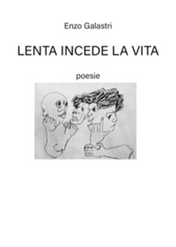 Lenta incede la vita - Librerie.coop Lenta incede la vita - Librerie.coop