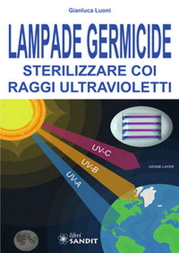 Lampade germicide. Sterilizzare coi raggi ultravioletti - Librerie.coop Lampade germicide. Sterilizzare coi raggi ultravioletti - Librerie.coop
