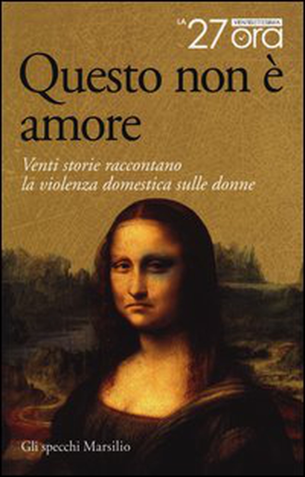 Questo non è amore. Venti storie raccontano la violenza domestica sulle donne - Librerie.coop Questo non è amore. Venti storie raccontano la violenza domestica sulle donne - Librerie.coop