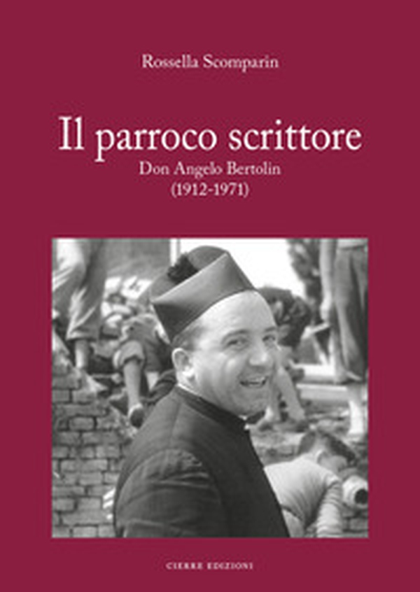 Il parroco scrittore. Don Angelo Bertolin (1912-1971) - Librerie.coop Il parroco scrittore. Don Angelo Bertolin (1912-1971) - Librerie.coop