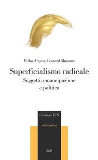 Superficialismo radicale. Soggetti, emancipazione e politica - Librerie.coop