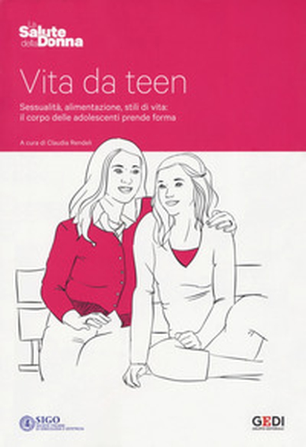 Vita da teen. Sessualità, alimentazione, stili di vita: il corpo delle adolescenti prende forma - Librerie.coop Vita da teen. Sessualità, alimentazione, stili di vita: il corpo delle adolescenti prende forma - Librerie.coop