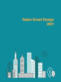 Italian smart design 2021. I progetti della prima edizione del concorso nazionale per studenti universitari di design e architettura - Librerie.coop