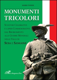 Monumenti tricolori in Val Susa e Val Sangone - Librerie.coop