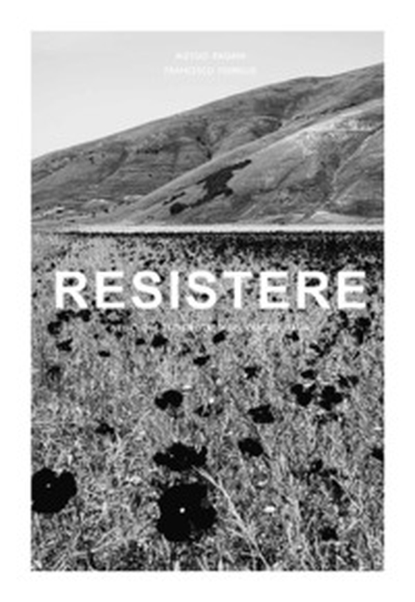 Resistere. Nel cuore terremotato del centro Italia - Librerie.coop Resistere. Nel cuore terremotato del centro Italia - Librerie.coop