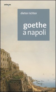 Goethe a Napoli - Librerie.coop