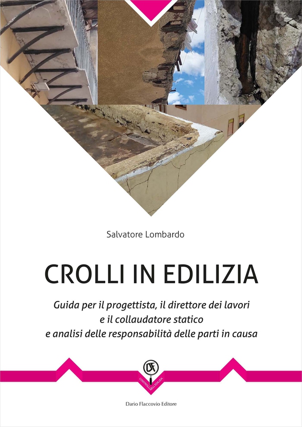 Crolli in edilizia - Guida per il progettista, il direttore dei lavori e il collaudatore statico e analisi delle responsabilità delle parti in causa - Librerie.coop Crolli in edilizia - Guida per il progettista, il direttore dei lavori e il collaudatore statico e analisi delle responsabilità delle parti in causa - Librerie.coop