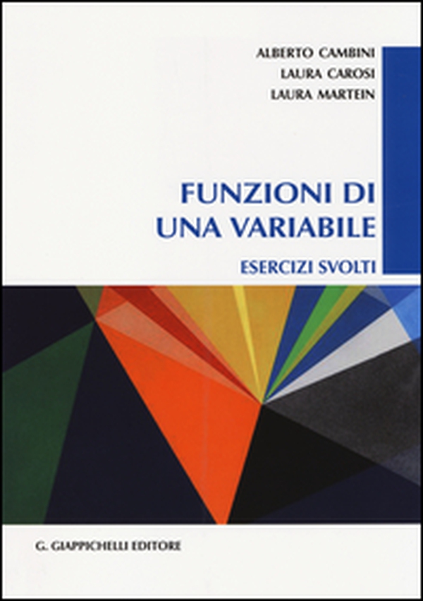 Funzioni di una variabile. Esercizi svolti - Librerie.coop Funzioni di una variabile. Esercizi svolti - Librerie.coop