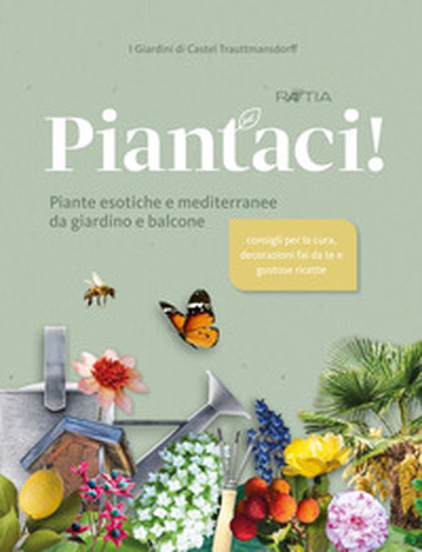 I giardini di Castel Trauttmansdorff. Piantaci! Piante esotiche e mediterranee da giardino e balcone - Librerie.coop I giardini di Castel Trauttmansdorff. Piantaci! Piante esotiche e mediterranee da giardino e balcone - Librerie.coop