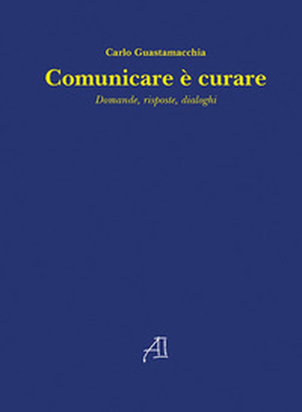 Comunicare è curare. Domande, risposte, dialoghi - Librerie.coop Comunicare è curare. Domande, risposte, dialoghi - Librerie.coop