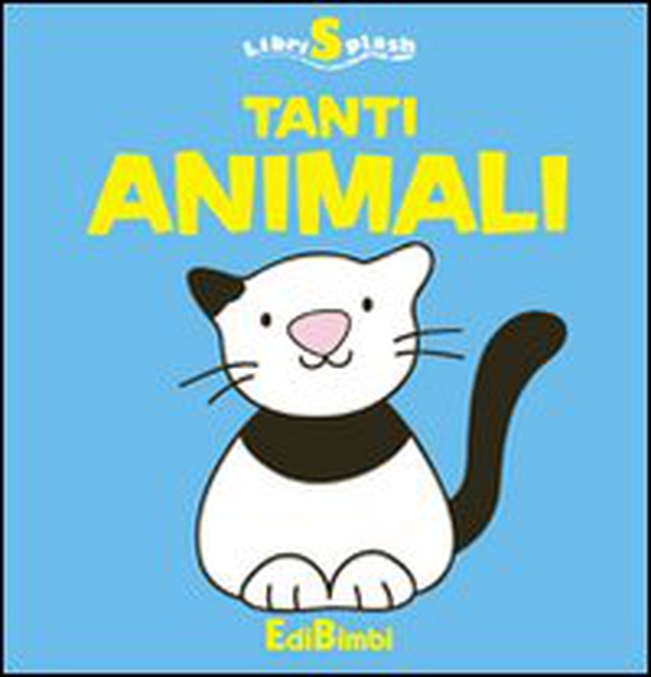Tanti animali. Libri splash - Librerie.coop Tanti animali. Libri splash - Librerie.coop