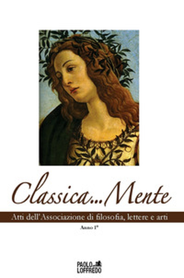 Classica... Mente. Atti dell'associazione di filosofia, lettere e arti - Librerie.coop Classica... Mente. Atti dell'associazione di filosofia, lettere e arti - Librerie.coop