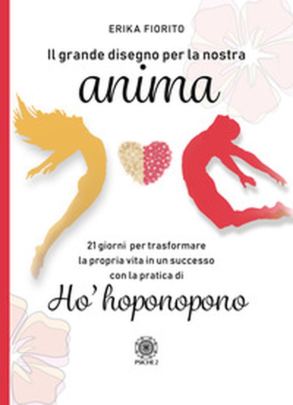 Il grande disegno per la nostra anima. 21 giorni per trasformare la propria vita in un successo con la pratica di ho'hoponopono - Librerie.coop Il grande disegno per la nostra anima. 21 giorni per trasformare la propria vita in un successo con la pratica di ho'hoponopono - Librerie.coop