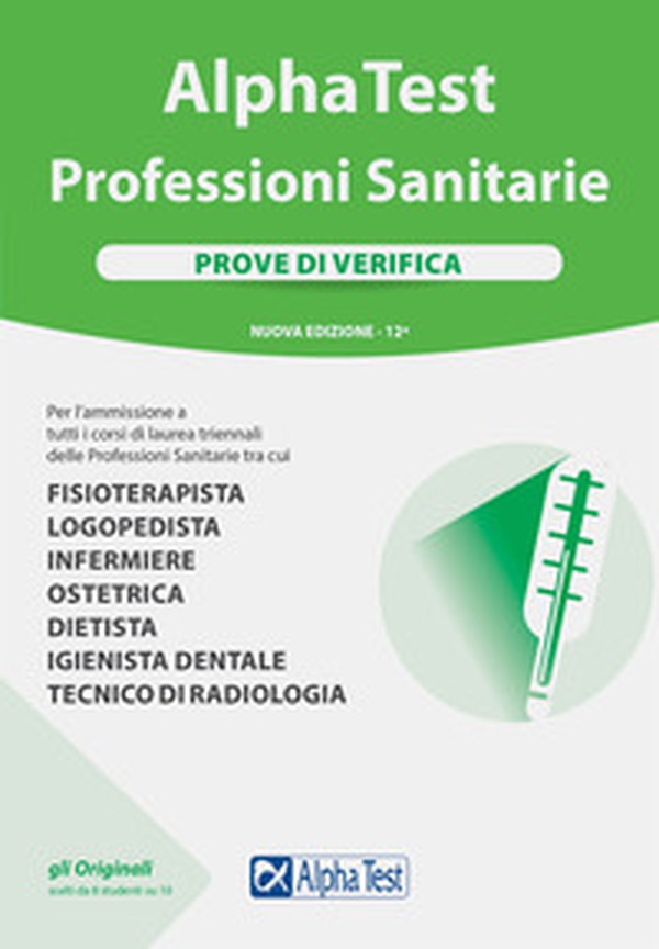 Alpha Test. Professioni sanitarie. Prove di verifica - Librerie.coop Alpha Test. Professioni sanitarie. Prove di verifica - Librerie.coop