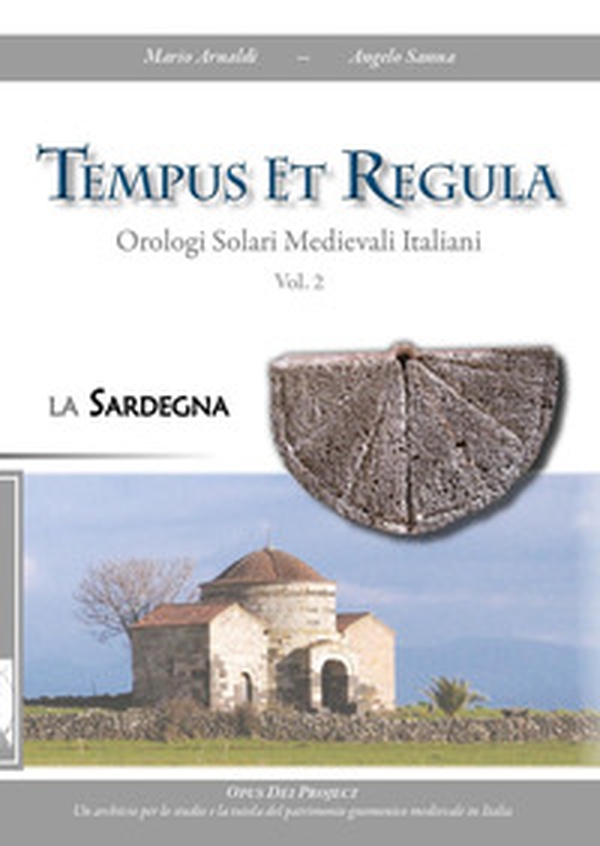 Tempus et regula. Orologi solari medievali italiani - Librerie.coop Tempus et regula. Orologi solari medievali italiani - Librerie.coop