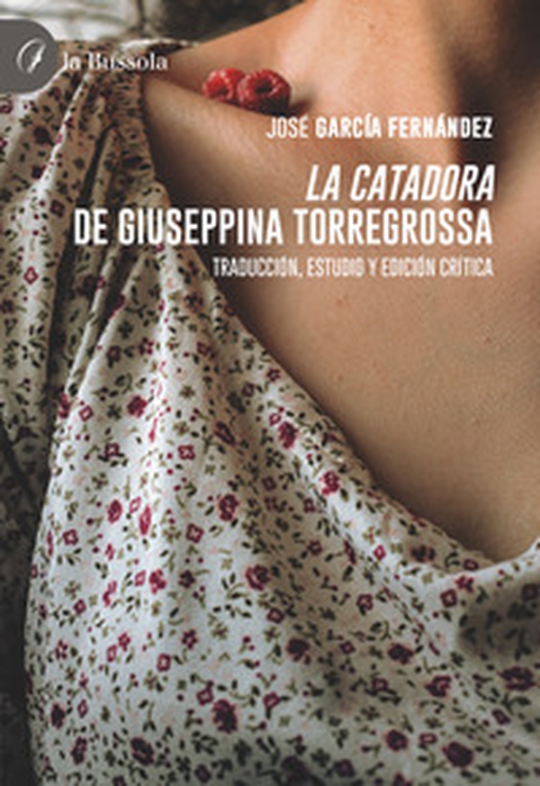 «La catadora» de Giuseppina Torregrossa. Traducción, estudio y edición crítica - Librerie.coop «La catadora» de Giuseppina Torregrossa. Traducción, estudio y edición crítica - Librerie.coop