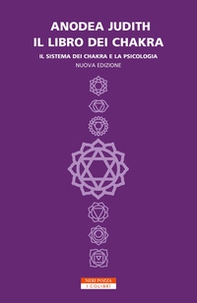 Il libro dei chakra. Il sistema dei chakra e la psicologia - Librerie.coop