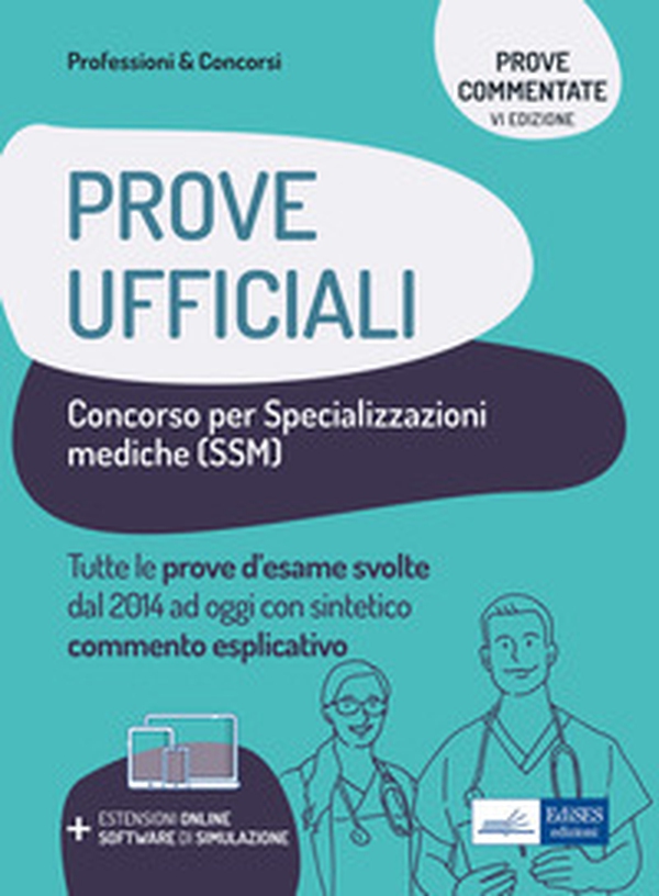 Prove ufficiali concorso per le specializzazioni mediche (SSM). Prove d'esame svolte dal 2014 ad oggi con commento esplicativo - Librerie.coop Prove ufficiali concorso per le specializzazioni mediche (SSM). Prove d'esame svolte dal 2014 ad oggi con commento esplicativo - Librerie.coop