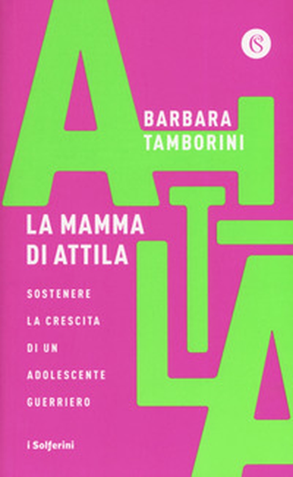 La mamma di Attila. Sostenere la crescita di un adolescente guerriero - Librerie.coop La mamma di Attila. Sostenere la crescita di un adolescente guerriero - Librerie.coop