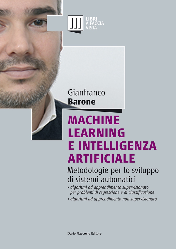 Machine Learning e Intelligenza Artificiale - Metodologie per lo sviluppo di sistemi automatici - Librerie.coop Machine Learning e Intelligenza Artificiale - Metodologie per lo sviluppo di sistemi automatici - Librerie.coop