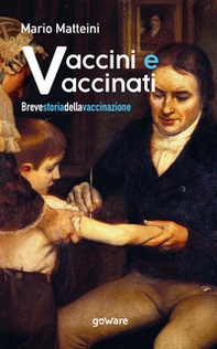 Vaccini e vaccinati. Breve storia della vaccinazione - Librerie.coop