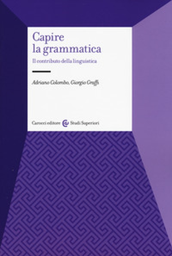 Capire la grammatica. Il contributo della linguistica - Librerie.coop Capire la grammatica. Il contributo della linguistica - Librerie.coop